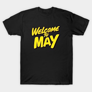 Welcome to may T-Shirt